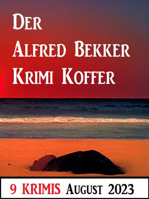 cover image of Der Alfred Bekker Krimi Koffer August 2023